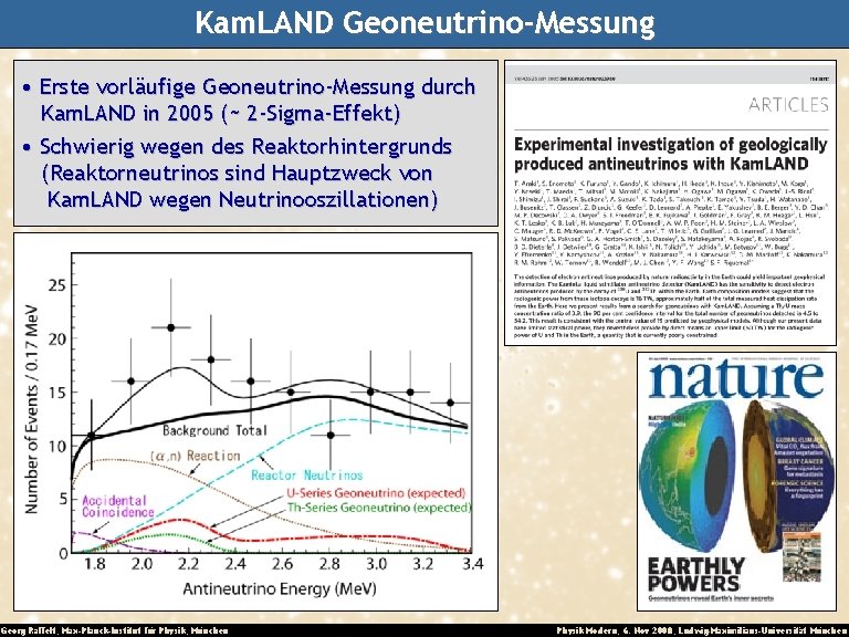 Kam. LAND Geoneutrino-Messung • Erste vorläufige Geoneutrino-Messung durch Kam. LAND in 2005 (~ 2