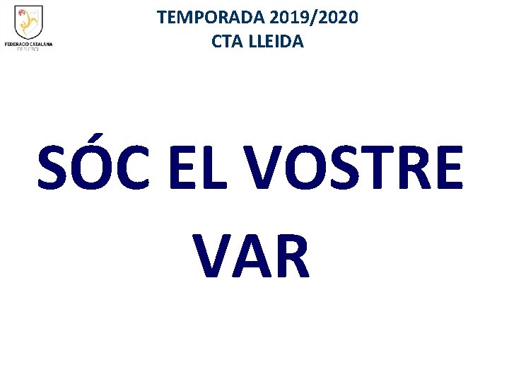 TEMPORADA 2019/2020 CTA LLEIDA SÓC EL VOSTRE VAR 