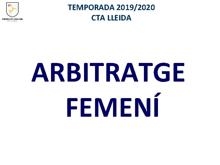 TEMPORADA 2019/2020 CTA LLEIDA ARBITRATGE FEMENÍ 