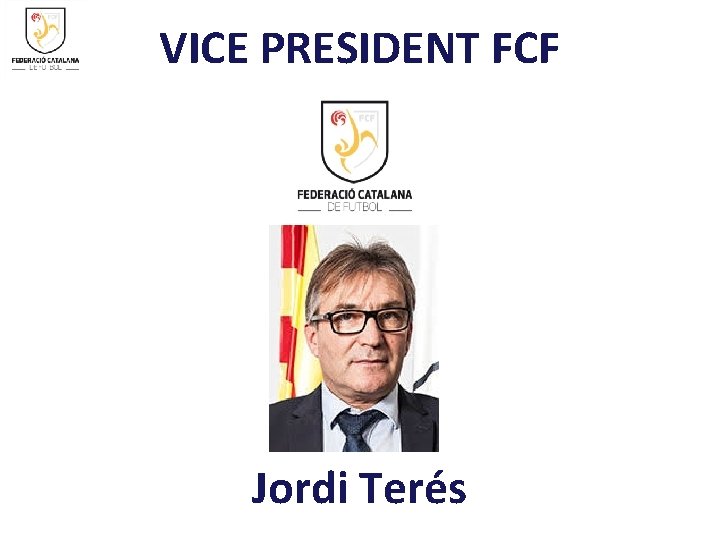 VICE PRESIDENT FCF Jordi Terés 