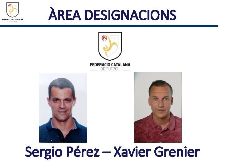 ÀREA DESIGNACIONS Sergio Pérez – Xavier Grenier 