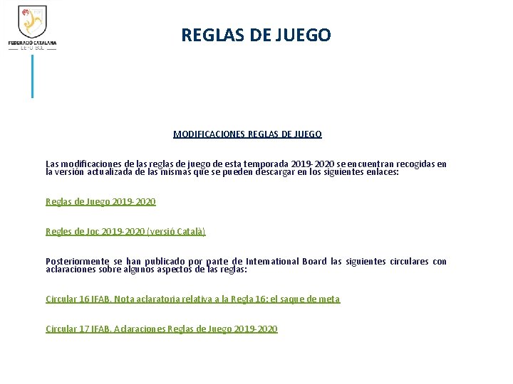 REGLAS DE JUEGO MODIFICACIONES REGLAS DE JUEGO Las modificaciones de las reglas de juego