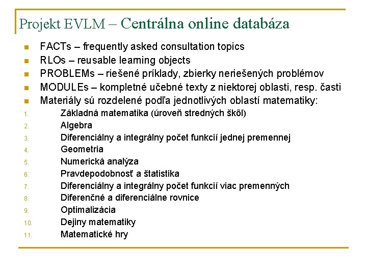 Projekt EVLM – Centrálna online databáza n n n 1. 2. 3. 4. 5.