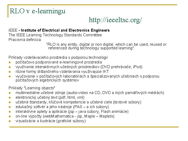 RLO v e-learningu http: //ieeeltsc. org/ IEEE - Institute of Electrical and Electronics Engineers