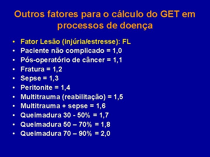 Outros fatores para o cálculo do GET em processos de doença • • •