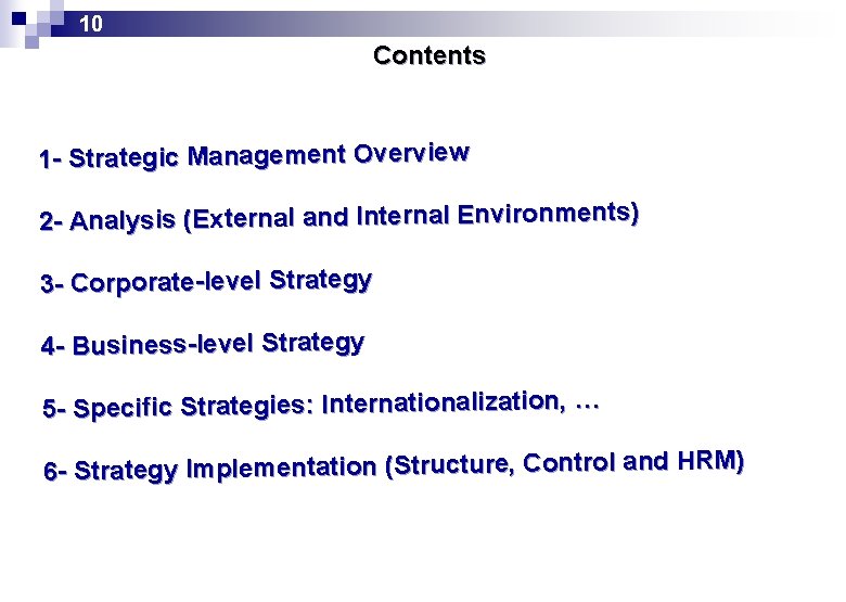 10 Contents 1 - Strategic Management Overview nts) 2 - Analysis (External and Internal