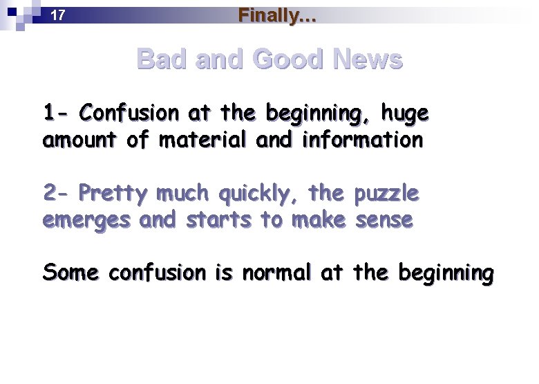 17 Finally… Bad and Good News 1 - Confusion at the beginning, huge amount