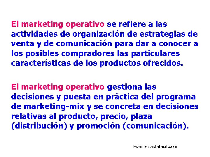 El marketing operativo se refiere a las actividades de organización de estrategias de venta