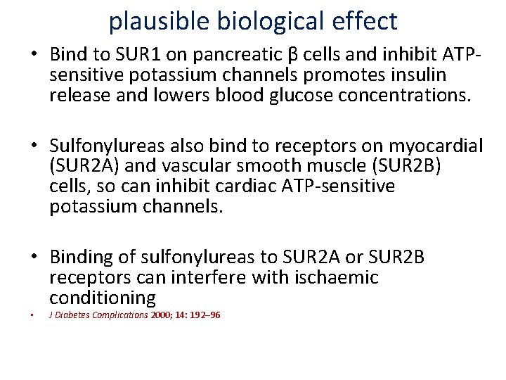 plausible biological effect • Bind to SUR 1 on pancreatic β cells and inhibit