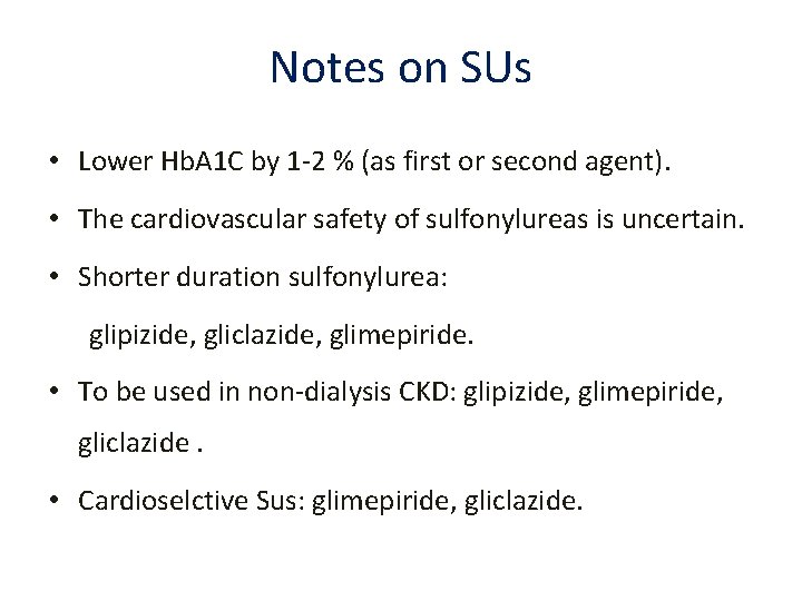 Notes on SUs • Lower Hb. A 1 C by 1‐ 2 % (as