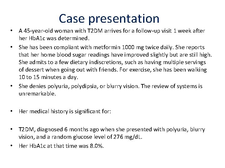 Case presentation • A 45‐year‐old woman with T 2 DM arrives for a follow‐up