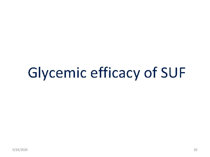Glycemic efficacy of SUF 9/24/2020 32 