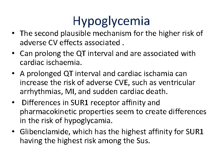 Hypoglycemia • The second plausible mechanism for the higher risk of adverse CV effects