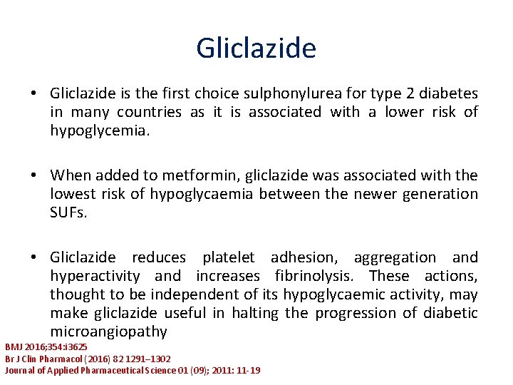 Gliclazide • Gliclazide is the first choice sulphonylurea for type 2 diabetes in many