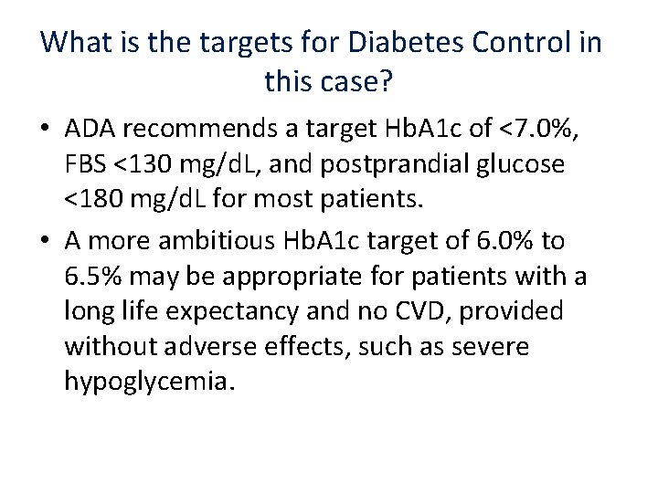 What is the targets for Diabetes Control in this case? • ADA recommends a