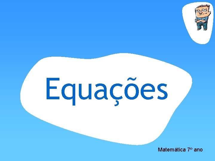 Equações Matemática 7º ano 