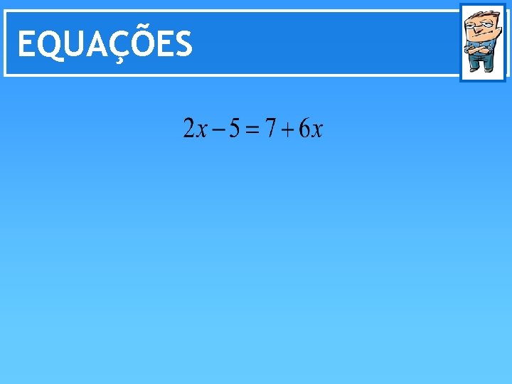 EQUAÇÕES 