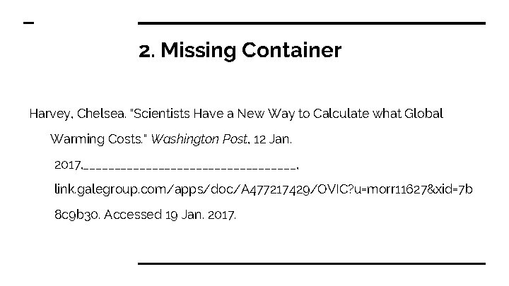 2. Missing Container Harvey, Chelsea. "Scientists Have a New Way to Calculate what Global