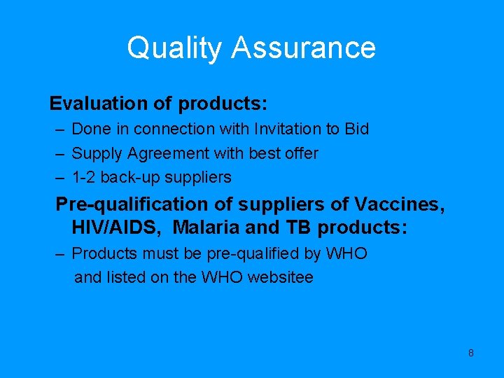 Quality Assurance Evaluation of products: – Done in connection with Invitation to Bid –