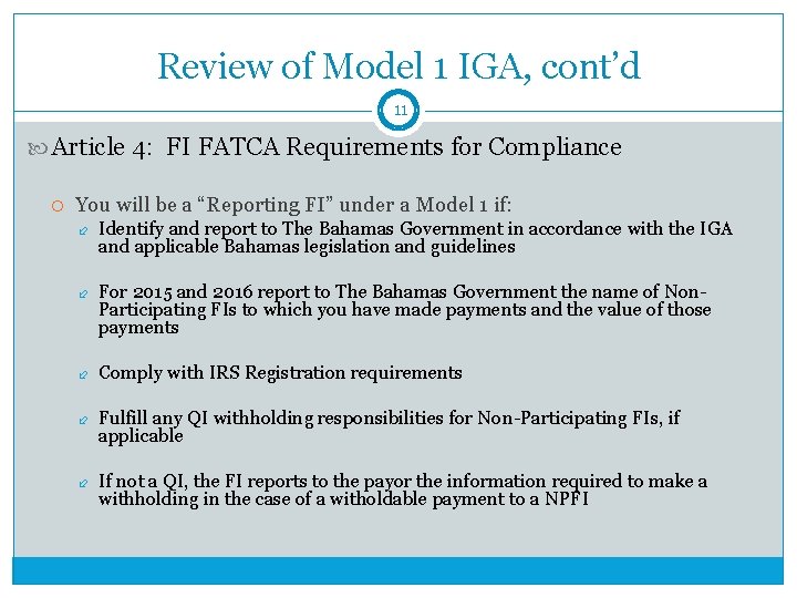 Review of Model 1 IGA, cont’d 11 Article 4: FI FATCA Requirements for Compliance