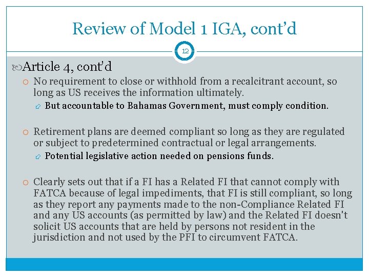 Review of Model 1 IGA, cont’d 12 Article 4, cont’d No requirement to close