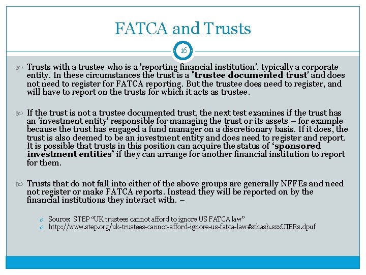 FATCA and Trusts 16 Trusts with a trustee who is a 'reporting financial institution',