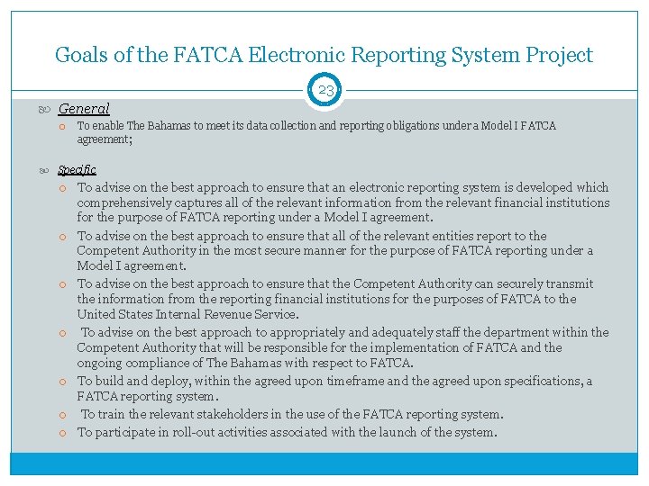 Goals of the FATCA Electronic Reporting System Project 23 General To enable The Bahamas