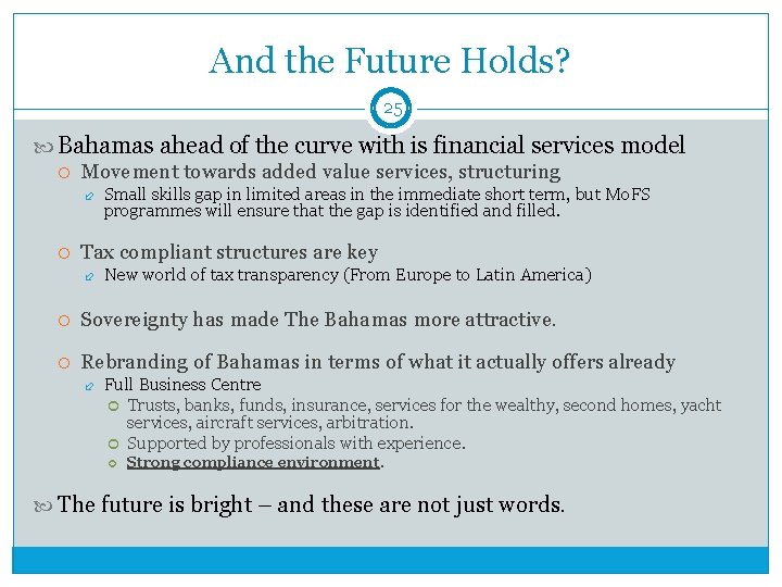 And the Future Holds? 25 Bahamas ahead of the curve with is financial services