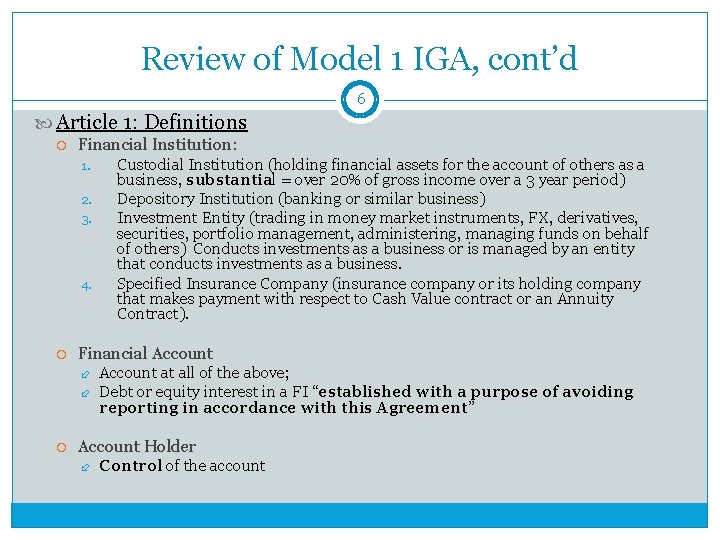 Review of Model 1 IGA, cont’d 6 Article 1: Definitions Financial Institution: 1. 2.