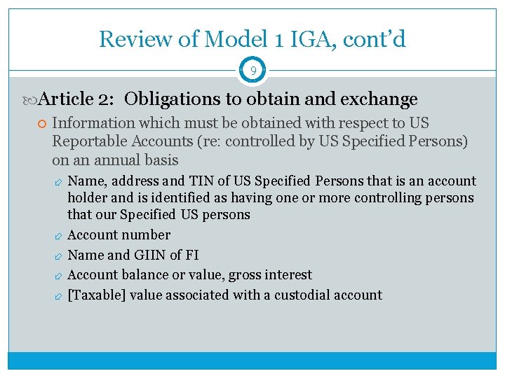 Review of Model 1 IGA, cont’d 9 Article 2: Obligations to obtain and exchange