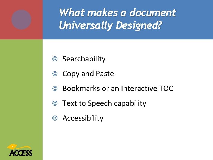 What makes a document Universally Designed? Searchability Copy and Paste Bookmarks or an Interactive