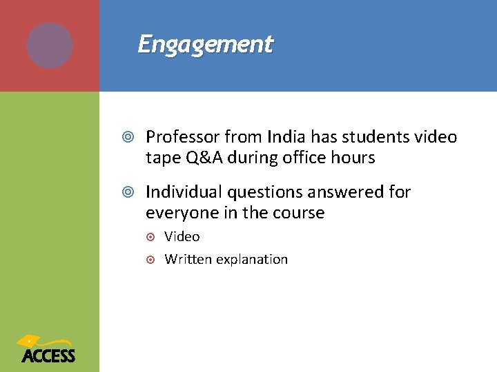 Engagement Professor from India has students video tape Q&A during office hours Individual questions