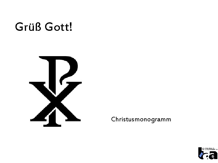 Grüß Gott! Christusmonogramm 