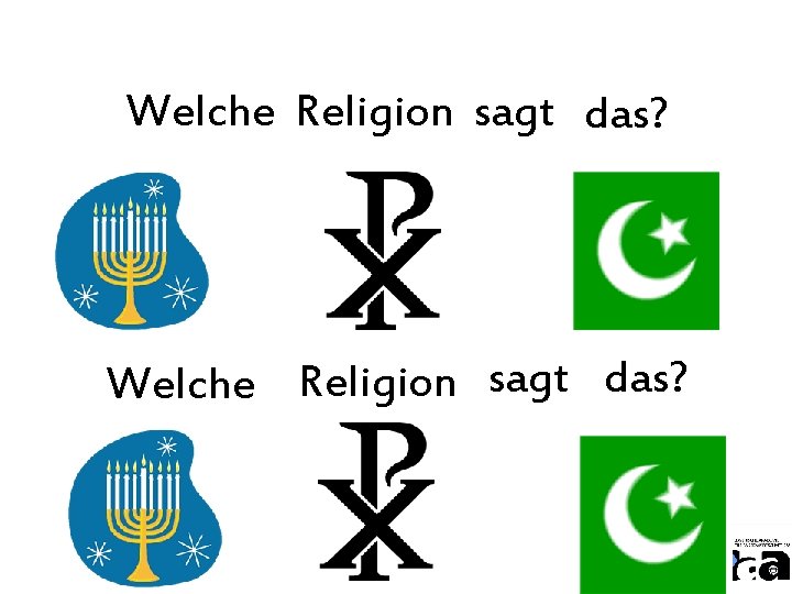 Welche Religion sagt das? 