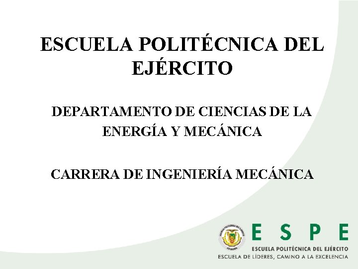 ESCUELA POLITÉCNICA DEL EJÉRCITO DEPARTAMENTO DE CIENCIAS DE LA ENERGÍA Y MECÁNICA CARRERA DE