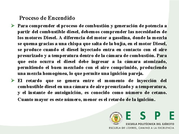 Proceso de Encendido Ø Para comprender el proceso de combustión y generación de potencia