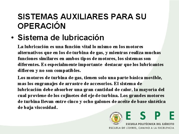 SISTEMAS AUXILIARES PARA SU OPERACIÓN • Sistema de lubricación La lubricación es una función