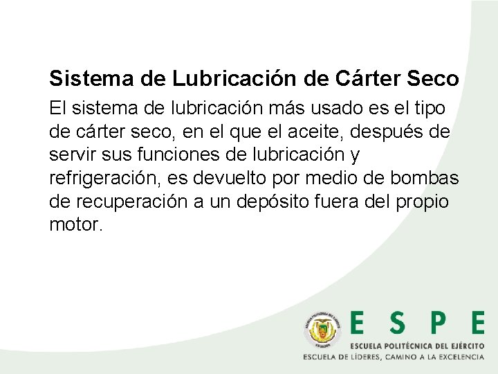  Sistema de Lubricación de Cárter Seco El sistema de lubricación más usado es