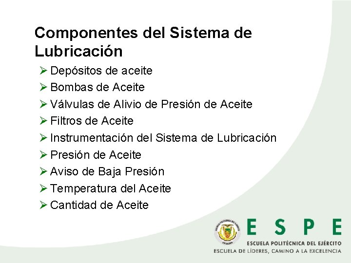 Componentes del Sistema de Lubricación Ø Depósitos de aceite Ø Bombas de Aceite Ø