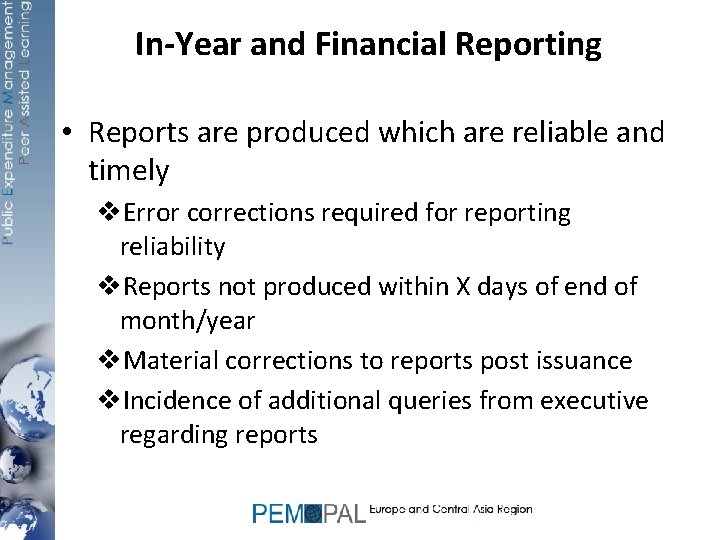 In-Year and Financial Reporting • Reports are produced which are reliable and timely v.