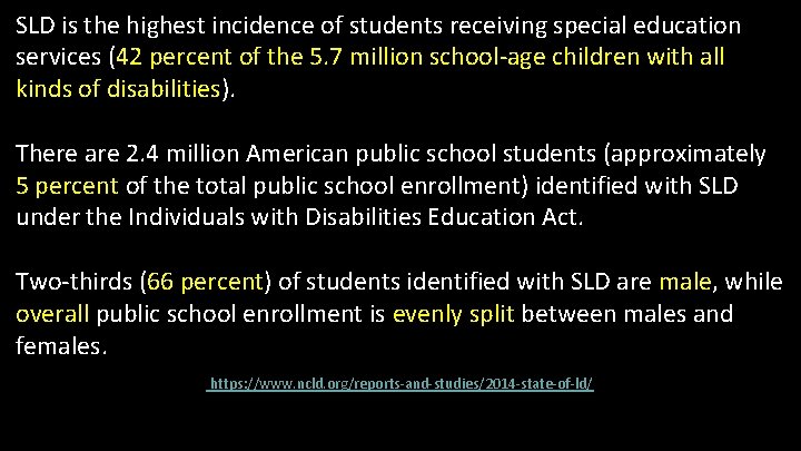 SLD is the highest incidence of students receiving special education services (42 percent of SLD is the highest incidence of students receiving special education services (42 percent of