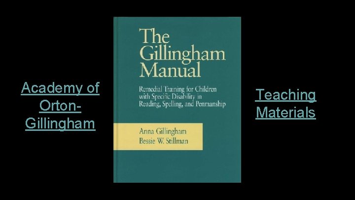 Academy of Orton. Gillingham Teaching Materials Academy of Orton. Gillingham Teaching Materials