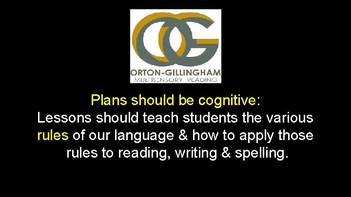 Plans should be cognitive: Lessons should teach students the various rules of our language Plans should be cognitive: Lessons should teach students the various rules of our language