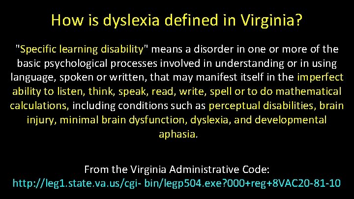 How is dyslexia defined in Virginia? "Specific learning disability" means a disorder in one How is dyslexia defined in Virginia? "Specific learning disability" means a disorder in one