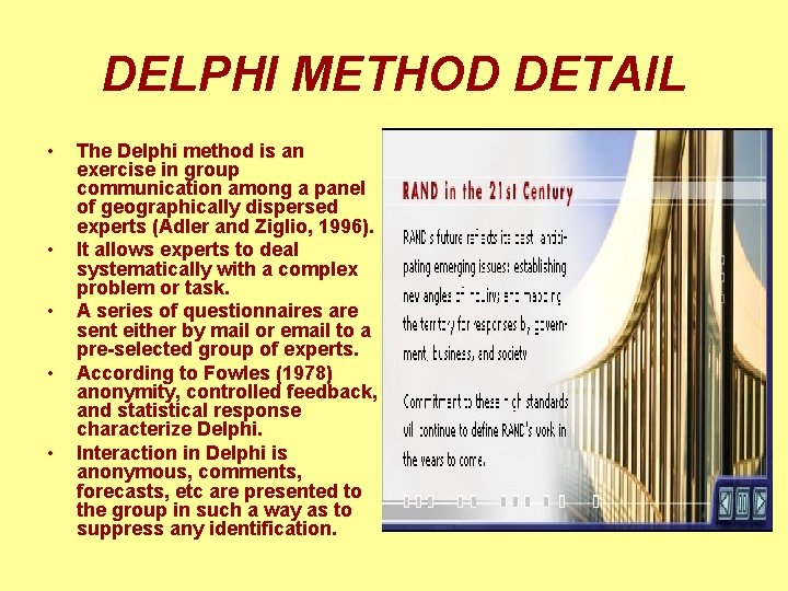 DELPHI METHOD DETAIL • • • The Delphi method is an exercise in group DELPHI METHOD DETAIL • • • The Delphi method is an exercise in group