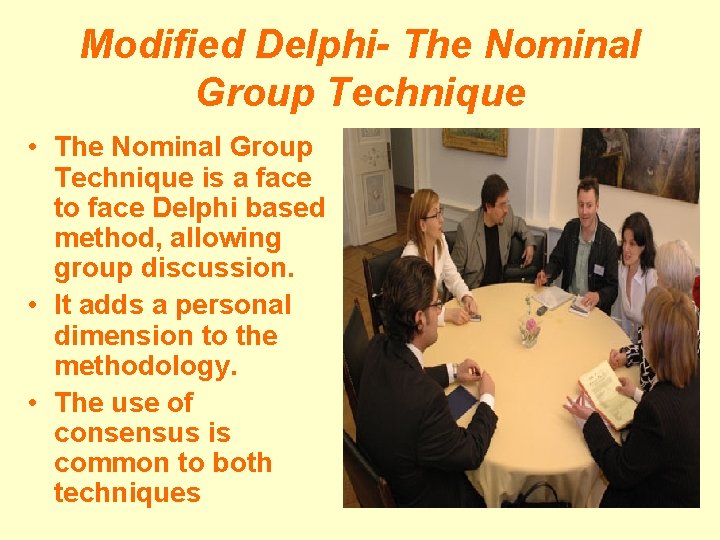 Modified Delphi- The Nominal Group Technique • The Nominal Group Technique is a face Modified Delphi- The Nominal Group Technique • The Nominal Group Technique is a face