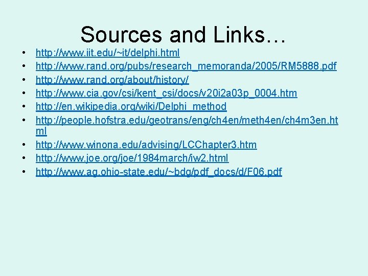 • • • Sources and Links… http: //www. iit. edu/~it/delphi. html http: //www. • • • Sources and Links… http: //www. iit. edu/~it/delphi. html http: //www.