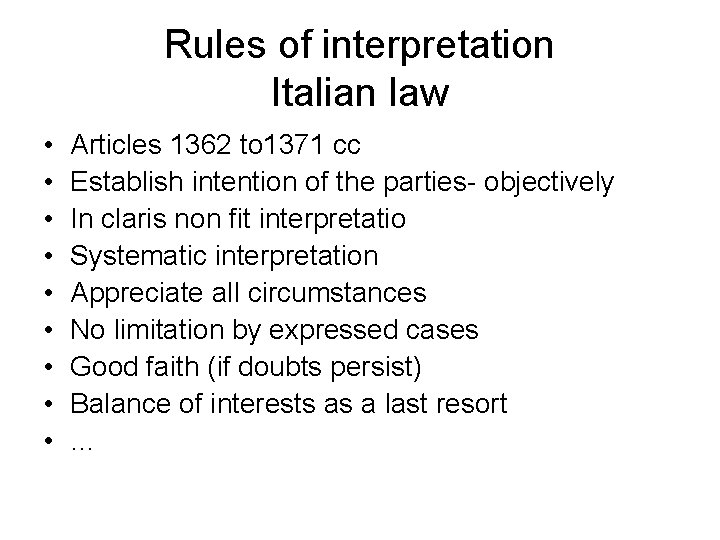 Rules of interpretation Italian law • • • Articles 1362 to 1371 cc Establish