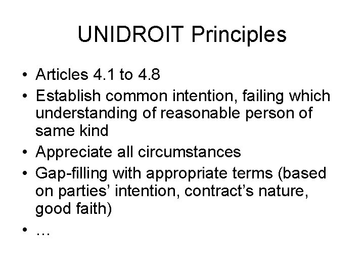 UNIDROIT Principles • Articles 4. 1 to 4. 8 • Establish common intention, failing