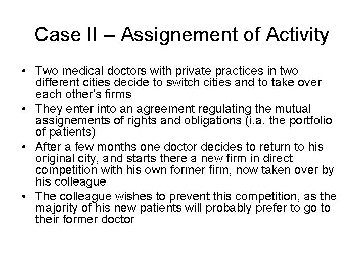 Case II – Assignement of Activity • Two medical doctors with private practices in